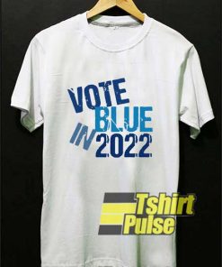 Vote Blue In 2022 Parody shirt