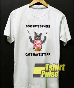 Cats Have Staff shirt