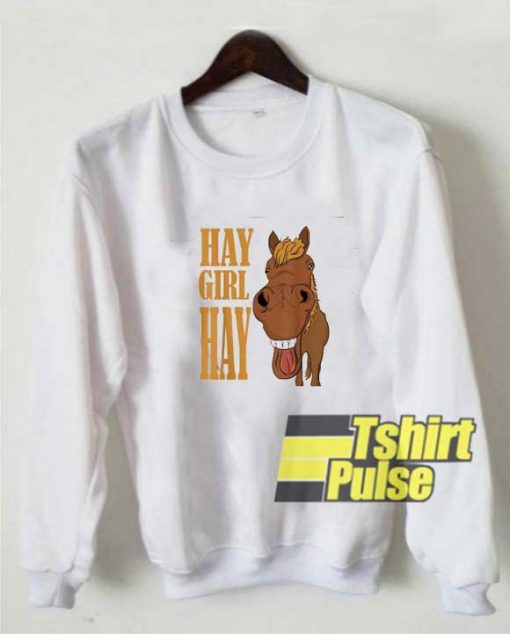 Hay Girl Hay Horse sweatshirt