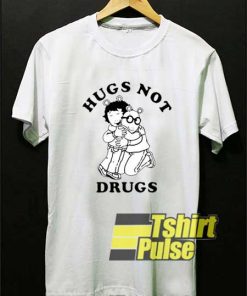 Hugs Not Drugs shirt