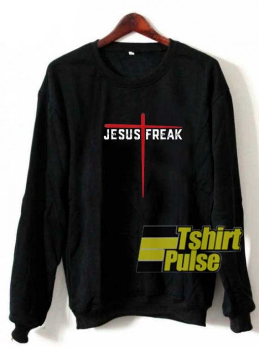 Jesus Freak Cross sweatshirt