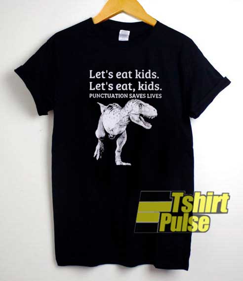 Lets Eat Kids Dinosaur shirt