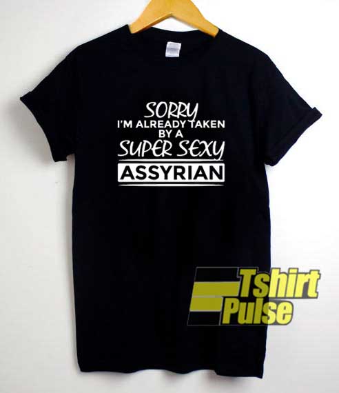 Super Sexy Assyrian Assyria shirt