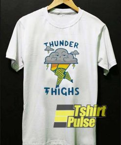 Thunder Thighs Meme shirt