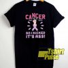 Cancer Hed My Boob shirt