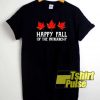 Happy Fall Of The Patriarchy shirt