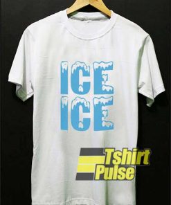 Ice Ice Baby Meme shirt