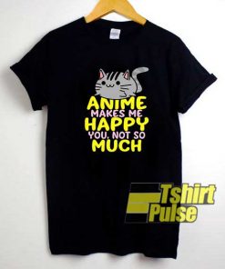 Kawaii Anime Make Me Happy shirt