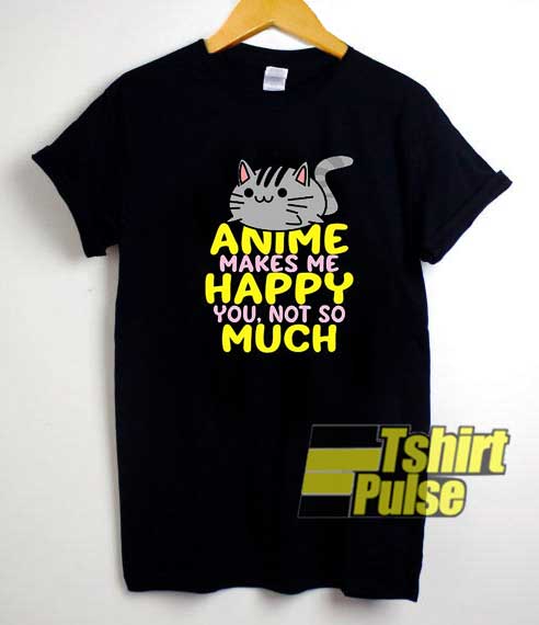 Kawaii Anime Make Me Happy shirt