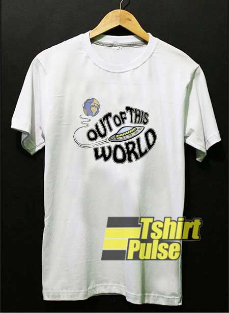 Out Of This World shirt