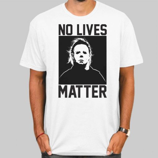 No Live Matter Michael Myers Shirt