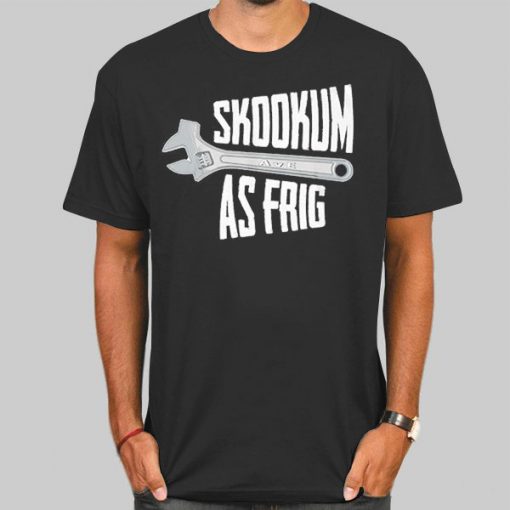Cinfasion Ave Skookum as Frig T Shirt