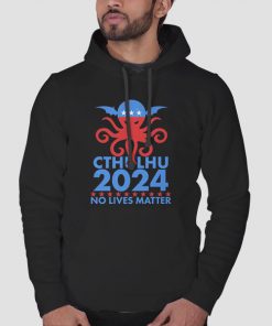 Hoodie Black Cthulhu No Lives Matter Vote for President