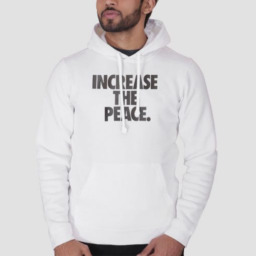 Hoodie White Authentic Increase the Peace