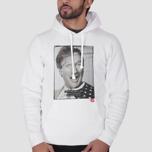 Then and Now Quote Robin Williams White Hoodie