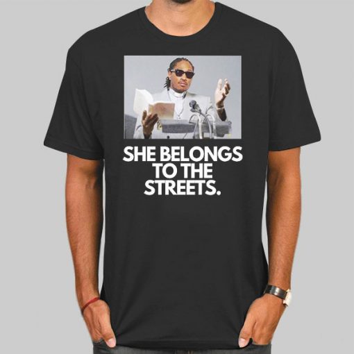 She Belongs to the Streets Memes T Shirt