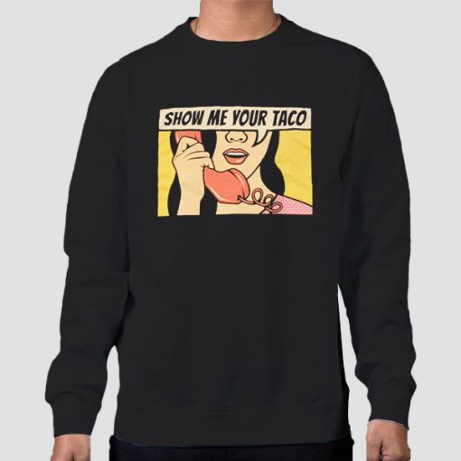 Sweatshirt Black Torchy's Tacos Show Me Your Taco