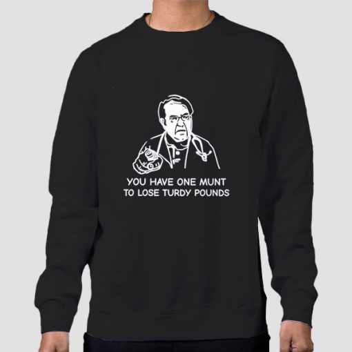 Sweatshirt Black You Have One Munt to Lose Turdy Pounds