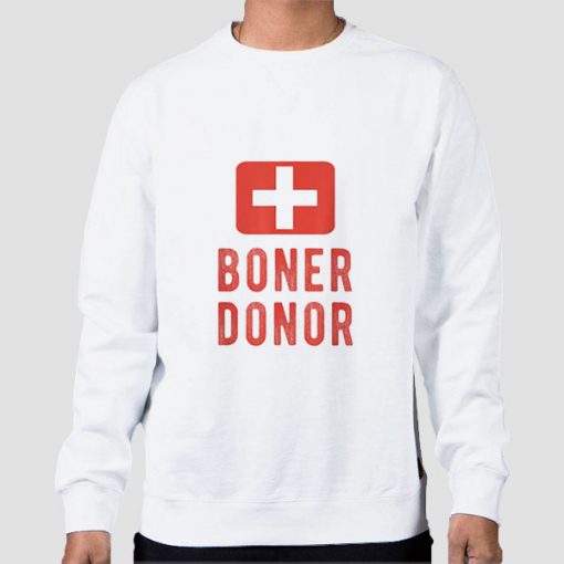 Sweatshirt White Funny Donor Boner Meme