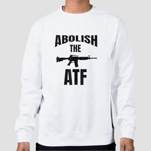 Sweatshirt White Meme Abolish the Atf