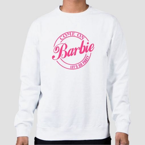 Sweatshirt White Pink Come on Barbie Let's Go Party