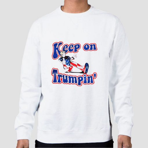 Sweatshirt White Reelect Trump Keep on Trumpin