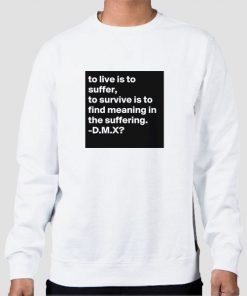 Sweatshirt White Stream Earl Simmons Dmx to Live Is to Suffer