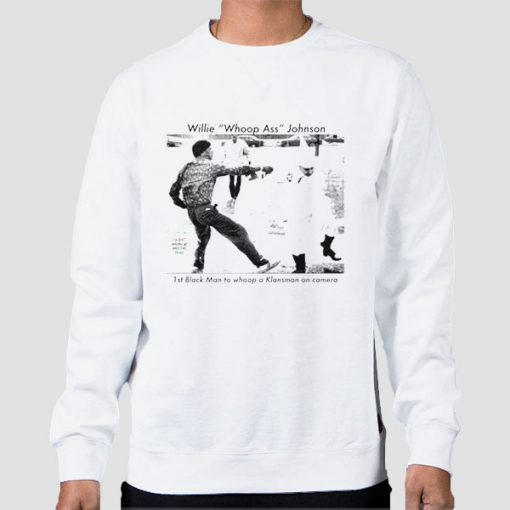 Sweatshirt White Willie Whoopass Johnson Black History