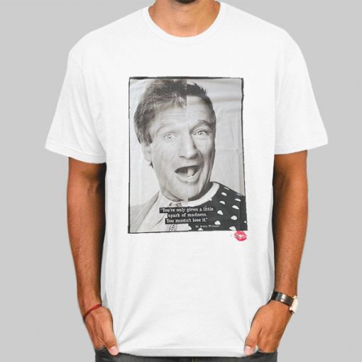 Then and Now Quote Robin Williams Shirt
