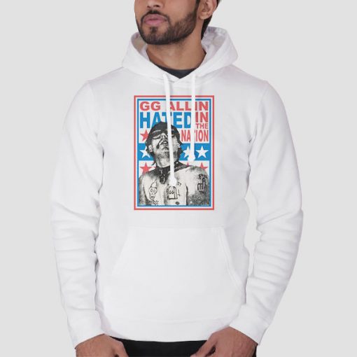 Hoodie White Hated in the Nation Gg Allin