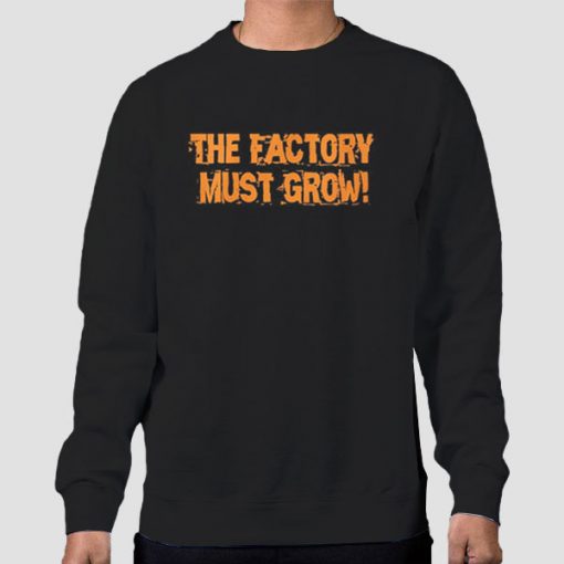 Sweatshirt Black Meme the Factory Must Grow