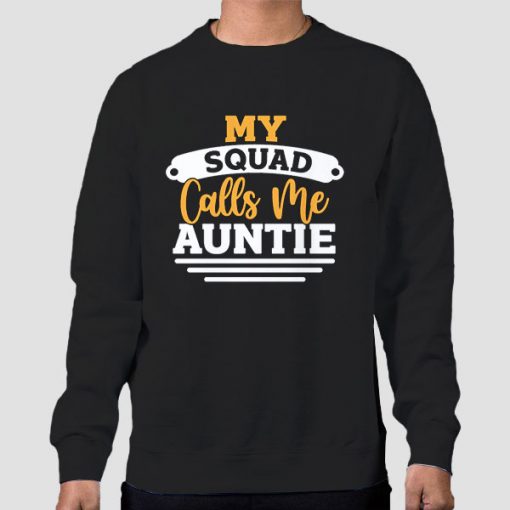 Sweatshirt Black My Squad Calls Me Aunt