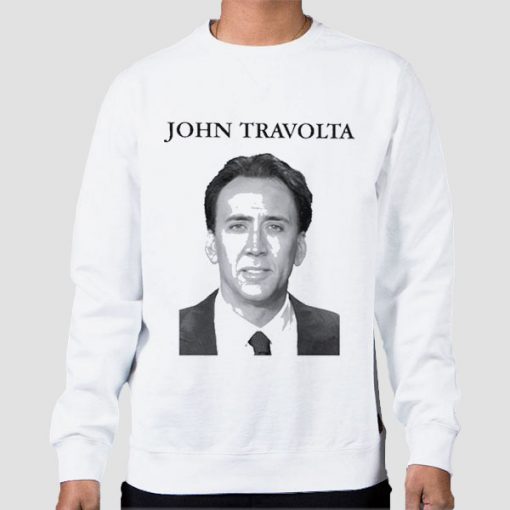 Sweatshirt White John Travolta Is Nicolas Cage