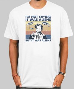 Giorgio Tsoukalos Im Not Saying It Was Aliens Shirt