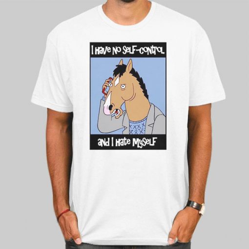 I Have No Self Control Bojack Horseman T Shirt