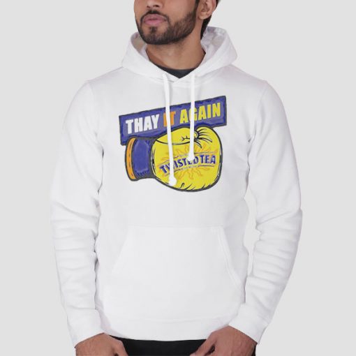 Hoodie White Thay It Again Twisted Tea Boxing