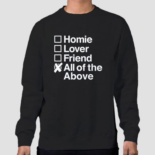 Sweatshirt Black All Of The Above Homie Lover Friend