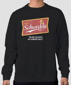 Sweatshirt Black Petes No One Can Resist Schweddy Balls T Shirt