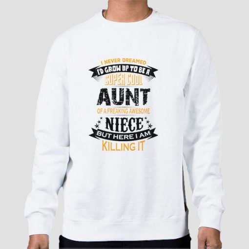 Sweatshirt White Super Cute Aunt and Niece