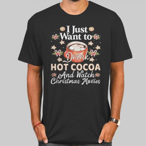 T Shirt Black I Just Want To Drink Hot Cocoa