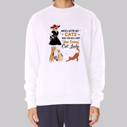 You Will Meet the Crazy Cat Lady Sweatshirt