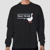 Vintage Talk to Me Goose Sweatshirt