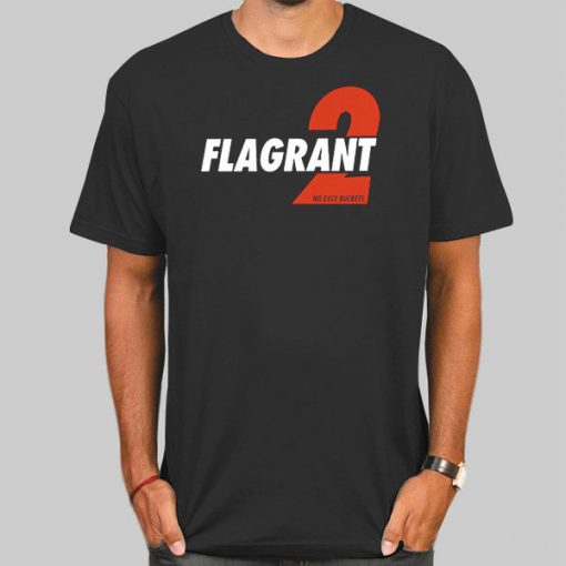 Flagrant 2 Merch No Easy Buckets Shirt