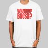 Whaddup Boosh Dom Mazzetti T Shirt