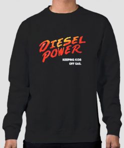 Diesel Brothers Merch Keeping Kids off Gas Sweatshirt