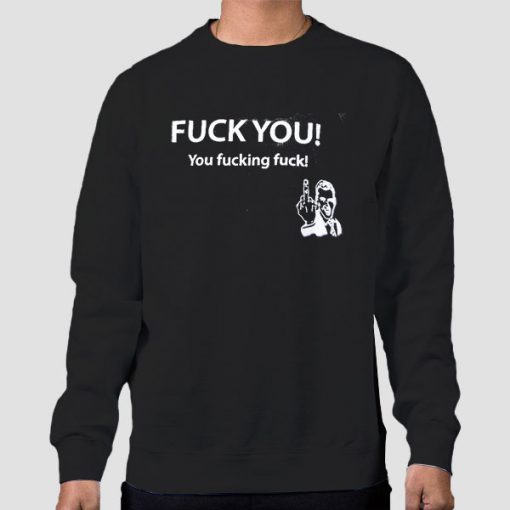 Sweatshirt Black Fuck You You Fucking Fuck