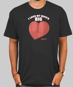 I Love Big Bubble Booty Shirt