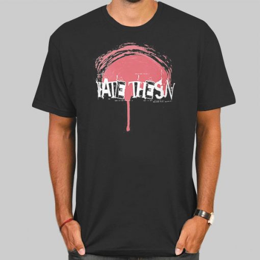 Quotes I Hate the Sun T Shirt