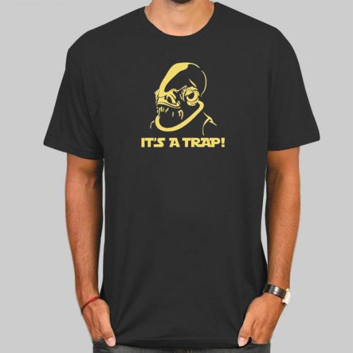 Trap Shirt Designs Admiral Ackbar Star Wars Shirt