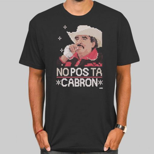 Vintage No Pos Ta Cabron Shirt